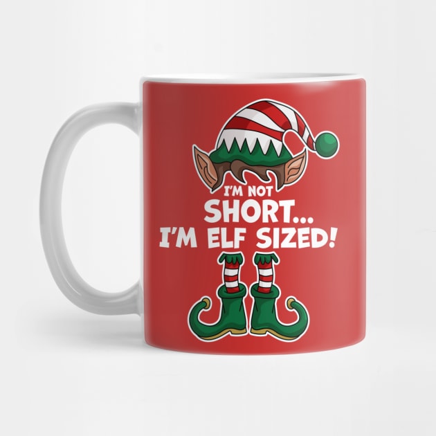 I'm Not Short I'm Elf Sized - Elf Matching Family Christmas by OrangeMonkeyArt